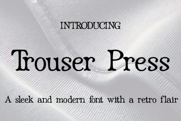 Trouser Press: A Quirky Display Font